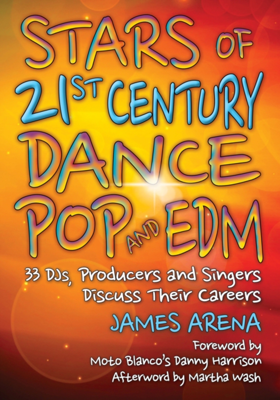 Stars of 21st Century Dance Pop and EDM (e-bog) af James Arena, Arena