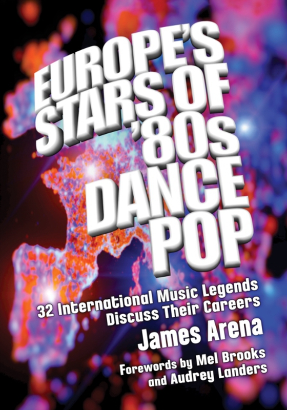 Europe's Stars of '80s Dance Pop (e-bog) af James Arena, Arena