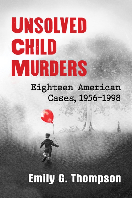 Unsolved Child Murders (e-bog) af Emily G. Thompson, Thompson