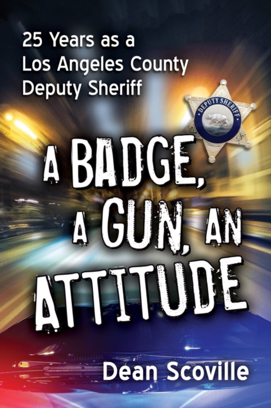 Badge, a Gun, an Attitude (e-bog) af Dean Scoville, Scoville