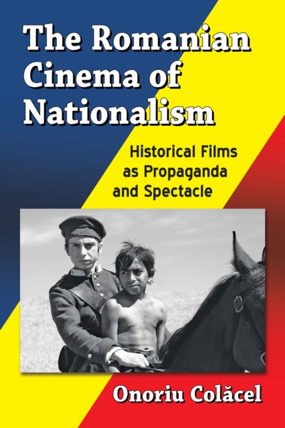 Romanian Cinema of Nationalism (e-bog) af Onoriu Colacel, Colacel