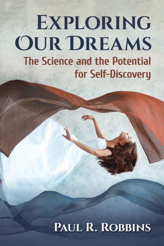 Exploring Our Dreams (e-bog) af Paul R. Robbins, Robbins