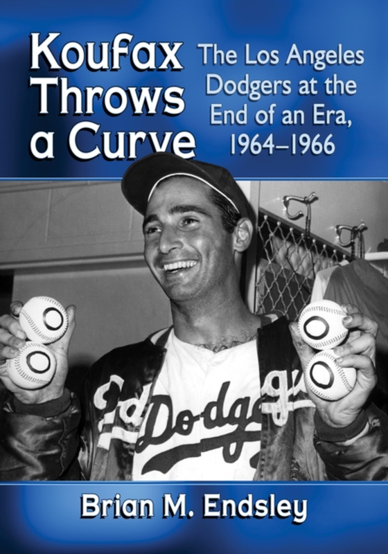 Koufax Throws a Curve (e-bog) af Brian M. Endsley, Endsley