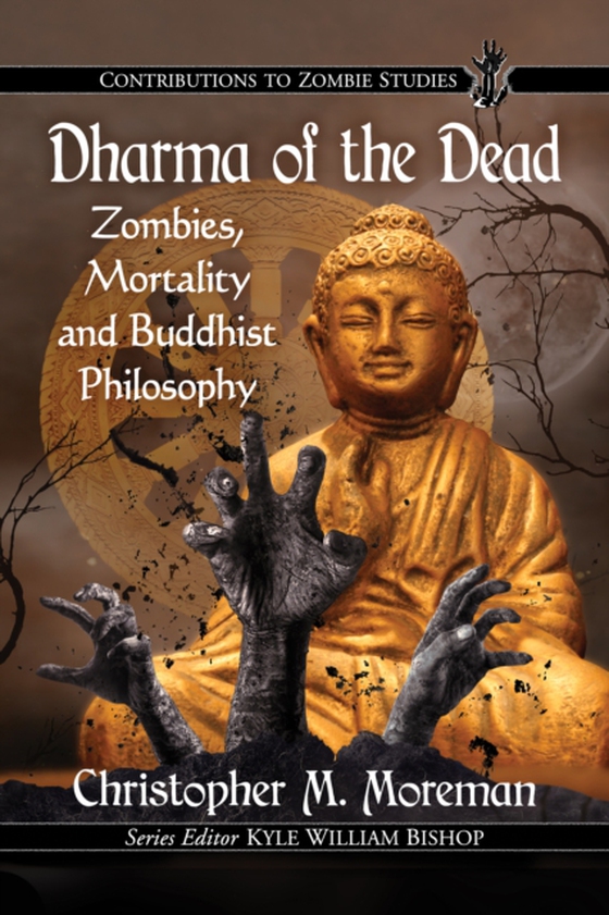 Dharma of the Dead (e-bog) af Christopher M. Moreman, Moreman