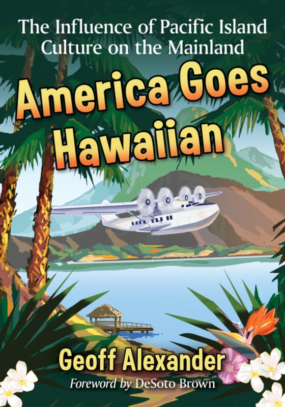 America Goes Hawaiian (e-bog) af Geoff Alexander, Alexander