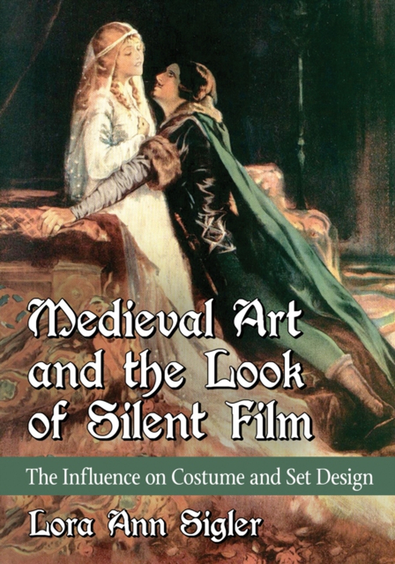 Medieval Art and the Look of Silent Film (e-bog) af Lora Ann Sigler, Sigler