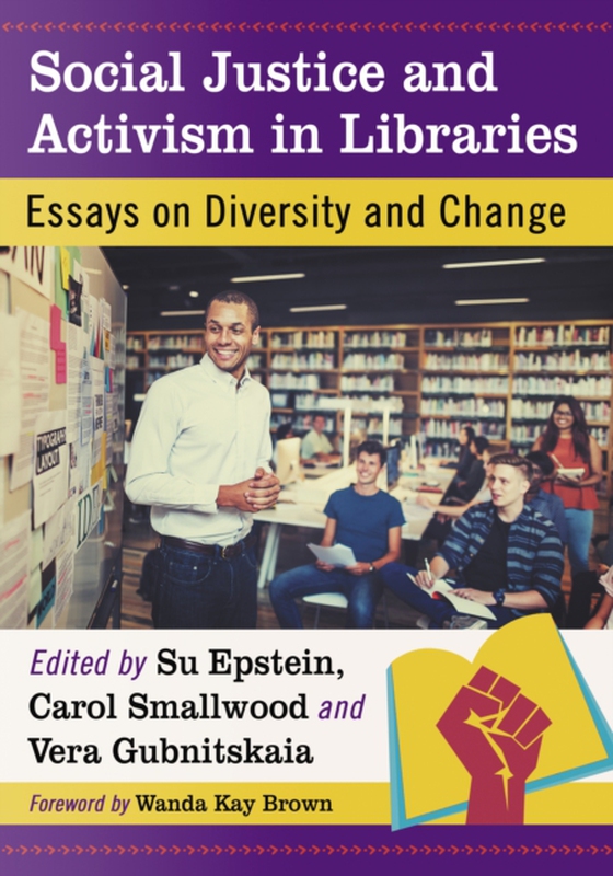 Social Justice and Activism in Libraries (e-bog) af -