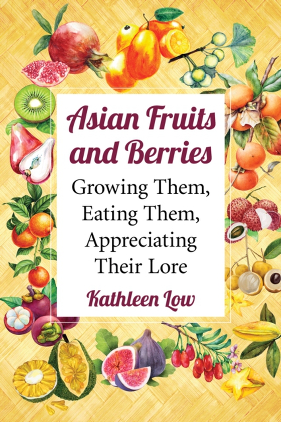 Asian Fruits and Berries (e-bog) af Kathleen Low, Low