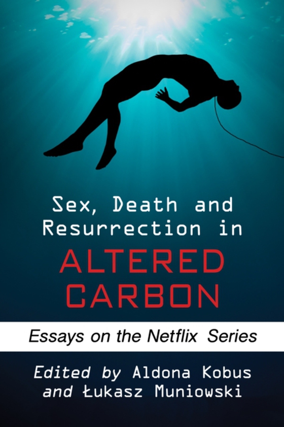 Sex, Death and Resurrection in Altered Carbon (e-bog) af -