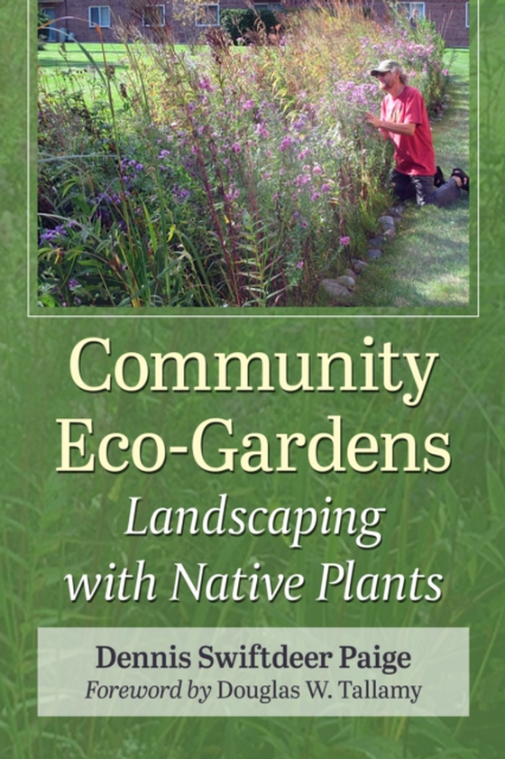 Community Eco-Gardens (e-bog) af Dennis Swiftdeer Paige, Paige