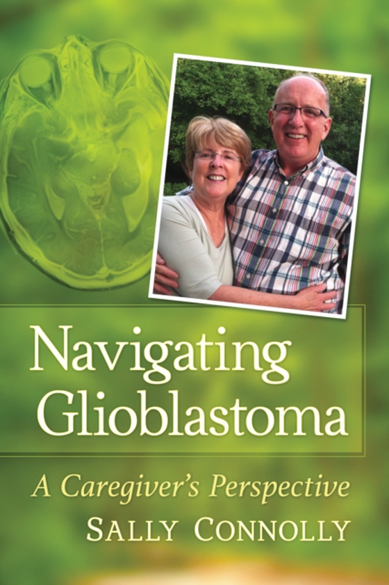 Navigating Glioblastoma (e-bog) af Sally Connolly, Connolly