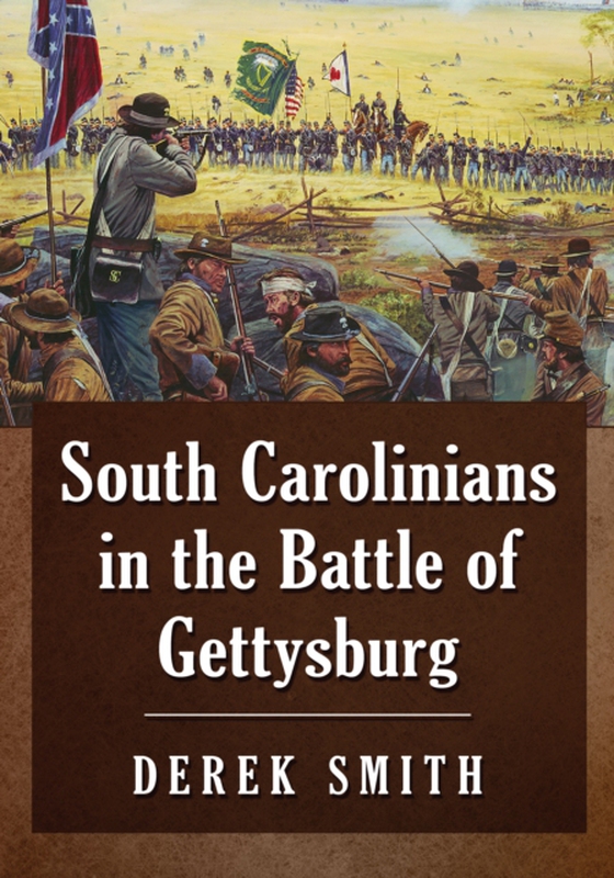 South Carolinians in the Battle of Gettysburg (e-bog) af Derek Smith, Smith