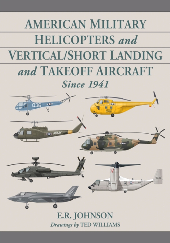 American Military Helicopters and Vertical/Short Landing and Takeoff Aircraft Since 1941 (e-bog) af Ted Williams, Williams