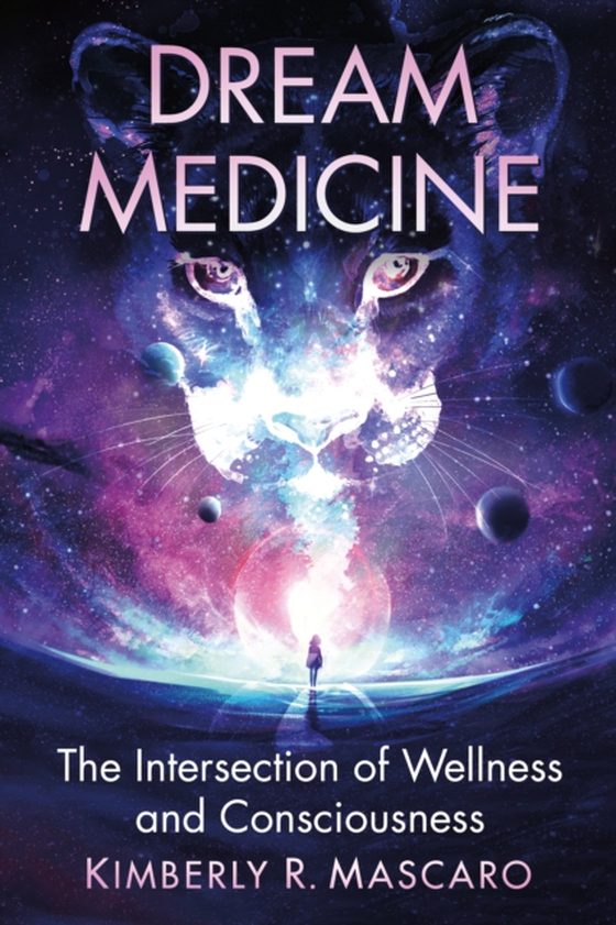Dream Medicine (e-bog) af Kimberly R. Mascaro, Mascaro