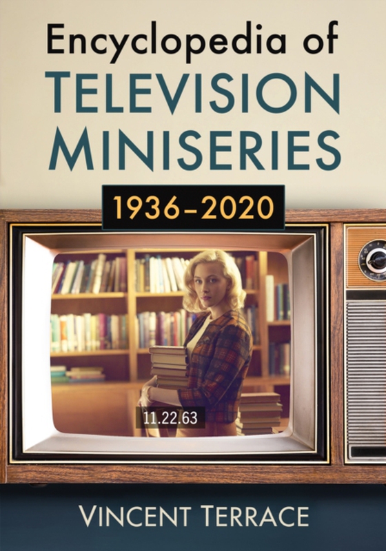 Encyclopedia of Television Miniseries, 1936-2020 (e-bog) af Vincent Terrace, Terrace