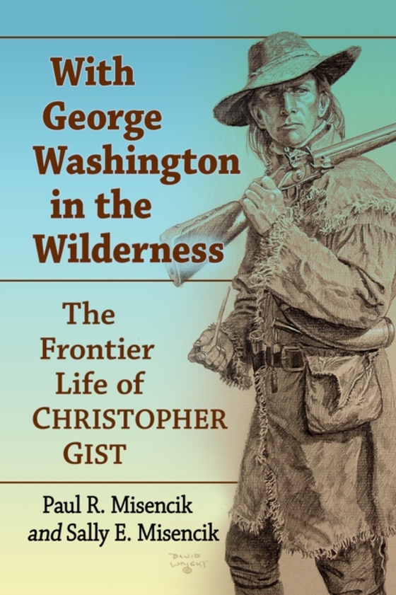 With George Washington in the Wilderness (e-bog) af Sally E. Misencik, Misencik