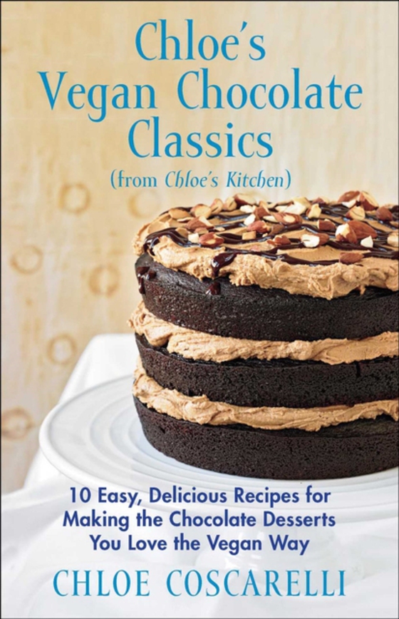 Chloe's Vegan Chocolate Classics (from Chloe's Kitchen) (e-bog) af Coscarelli, Chloe