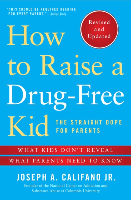 How to Raise a Drug-Free Kid (e-bog) af Califano, Joseph A.