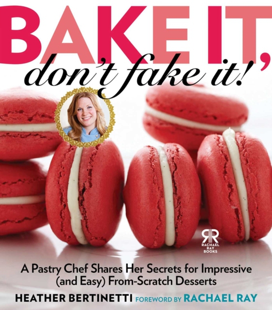 Bake It, Don't Fake It! (e-bog) af Bertinetti, Heather