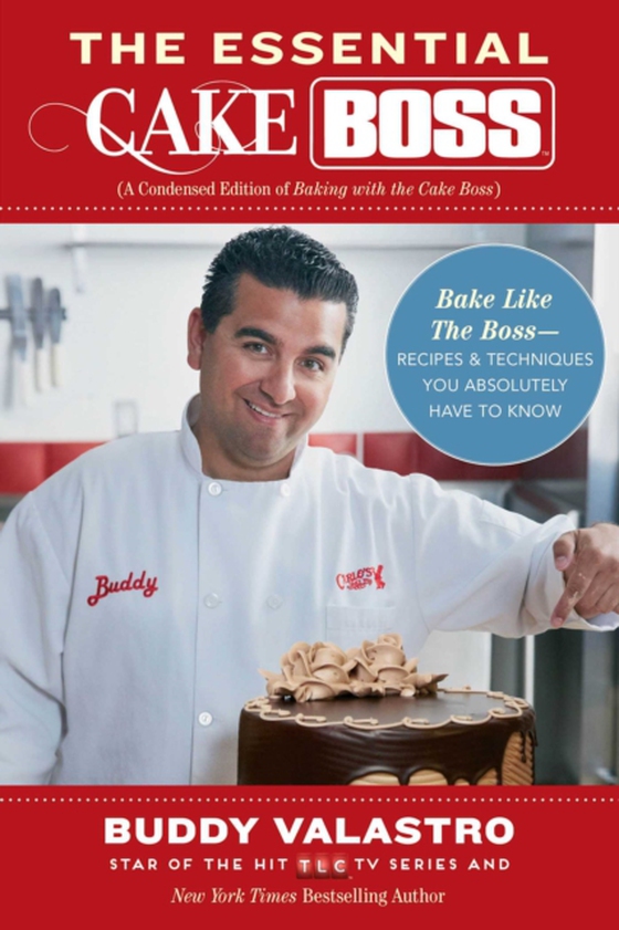 Essential Cake Boss (A Condensed Edition of Baking with the Cake Boss)