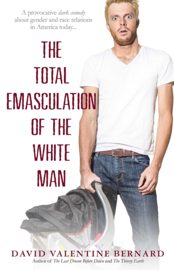 Total Emasculation of the White Man (e-bog) af Bernard, David Valentine