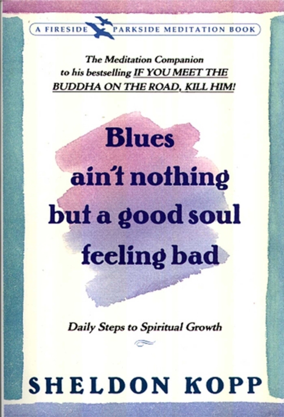 Blues Ain't Nothing But a Good Soul Feeling Bad (e-bog) af Kopp, Sheldon