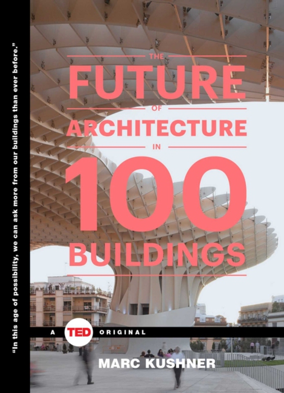 Future of Architecture in 100 Buildings (e-bog) af Kushner, Marc