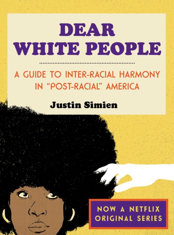 Dear White People (e-bog) af Simien, Justin