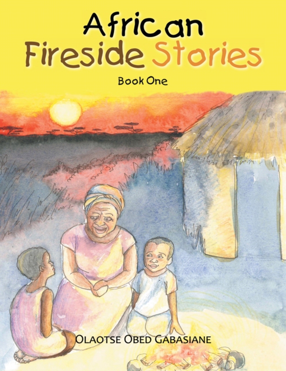 African Fireside Stories (e-bog) af Gabasiane, Olaotse Obed