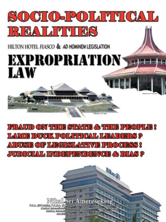 Socio-Political Realities  Hilton Hotel Fiasco & Ad Hominem Legislation Expropriation Law (e-bog) af Ameresekere, Nihal Sri