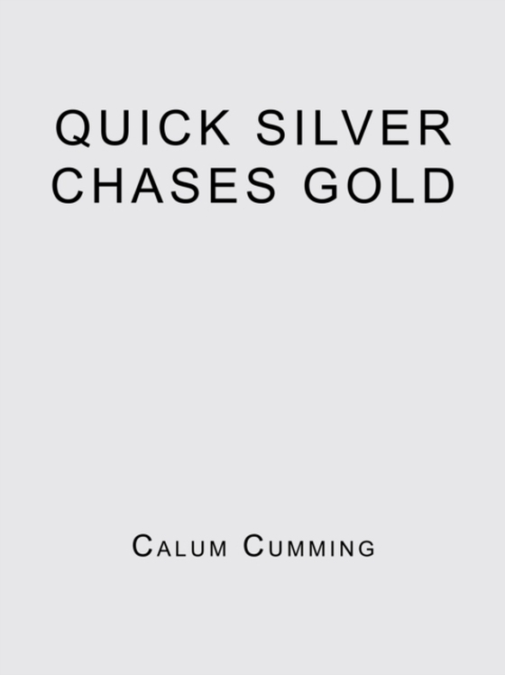 Quick Silver Chases Gold (e-bog) af Cumming, Calum