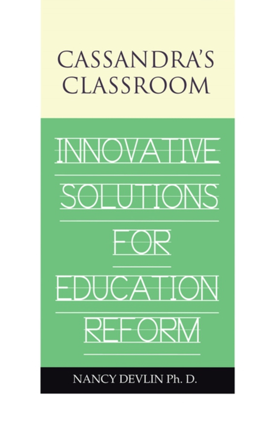 Cassandra's Classroom Innovative Solutions for Education Reform