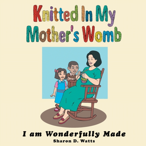 Knitted in My Mother's Womb (e-bog) af Watts, Sharon D.