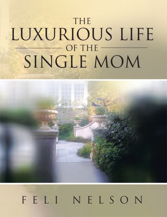 Luxurious Life of the Single Mom