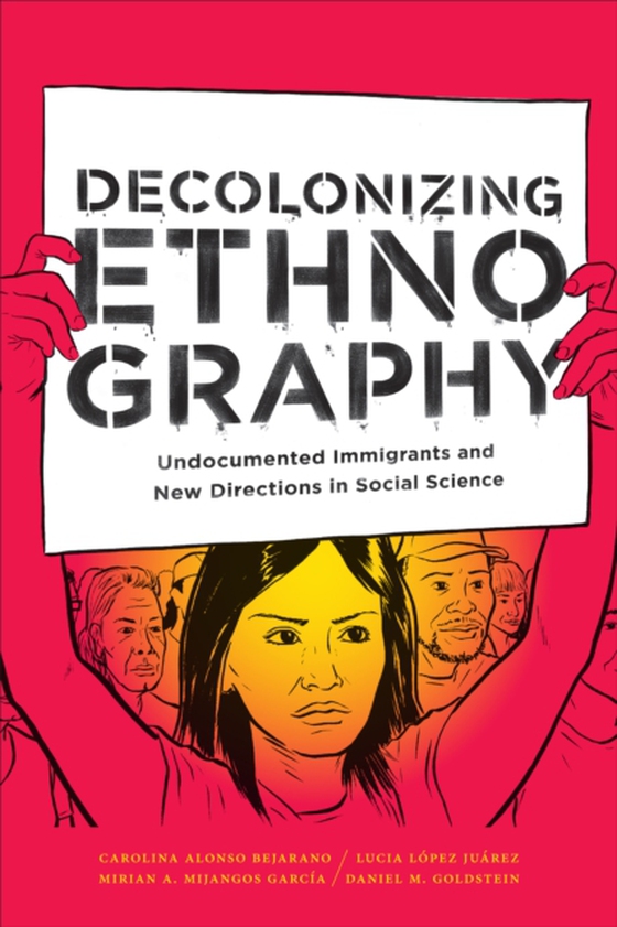 Decolonizing Ethnography (e-bog) af Daniel M. Goldstein, Goldstein