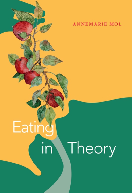 Eating in Theory (e-bog) af Annemarie Mol, Mol