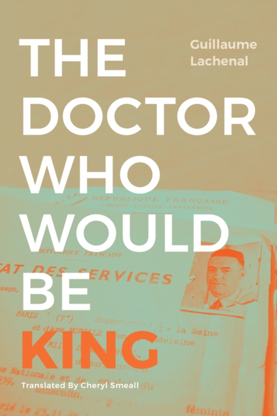 Doctor Who Would Be King (e-bog) af Guillaume Lachenal, Lachenal