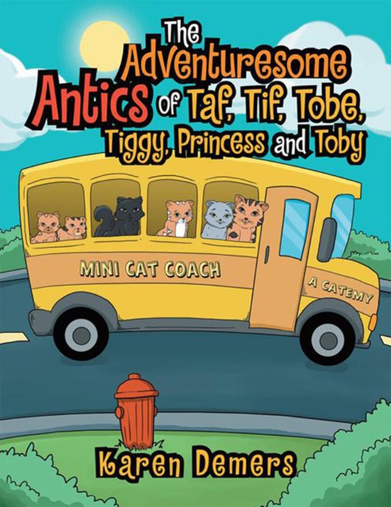 Adventuresome Antics of  Taf, Tif, Tobe, Tiggy, Princess and Toby