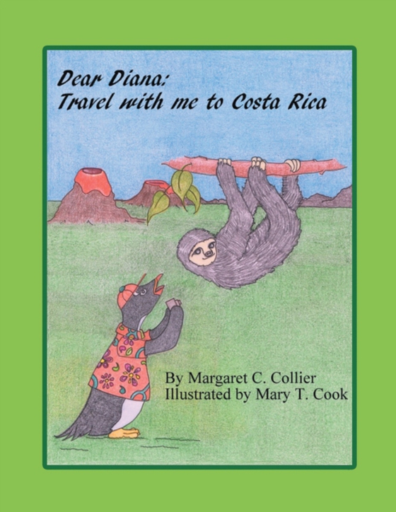 Dear Diana: Travel with Me to Costa Rica (e-bog) af Collier, Margaret C.