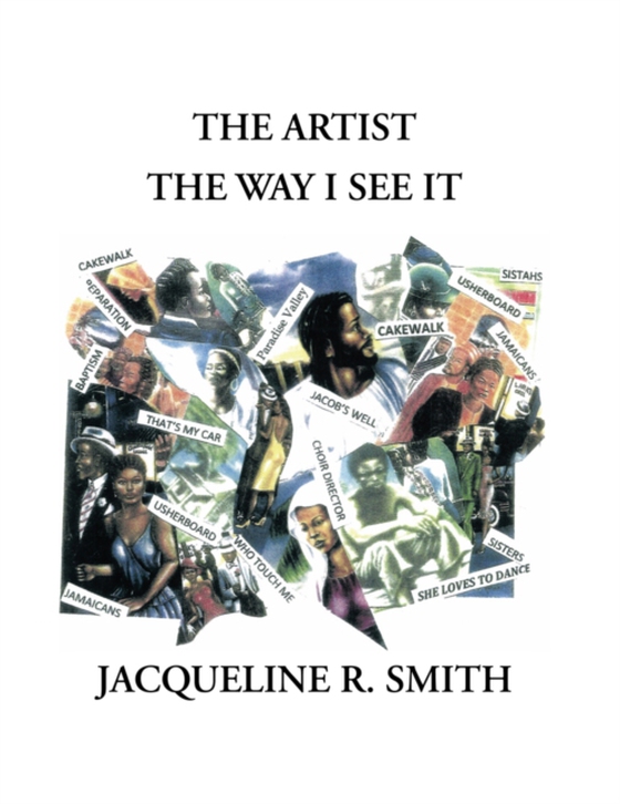 Artist the Way I See It (e-bog) af Smith, Jacqueline R.