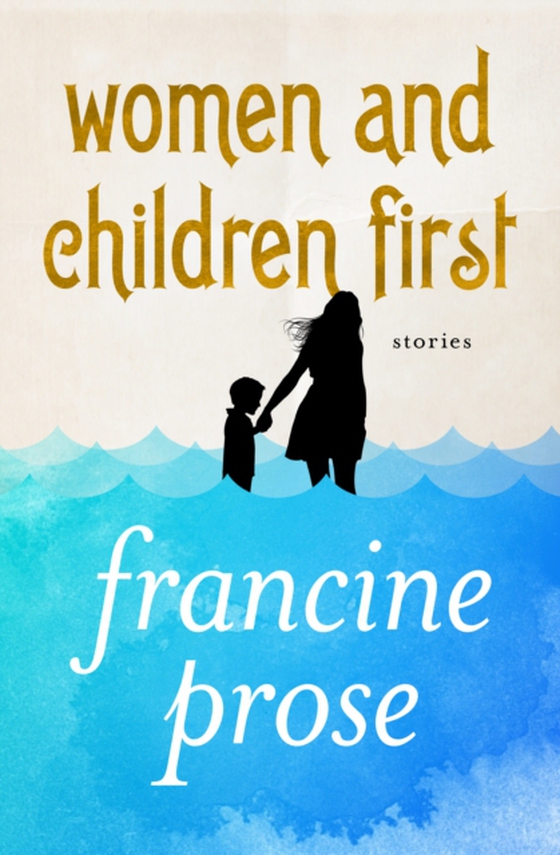 Women and Children First (e-bog) af Prose, Francine