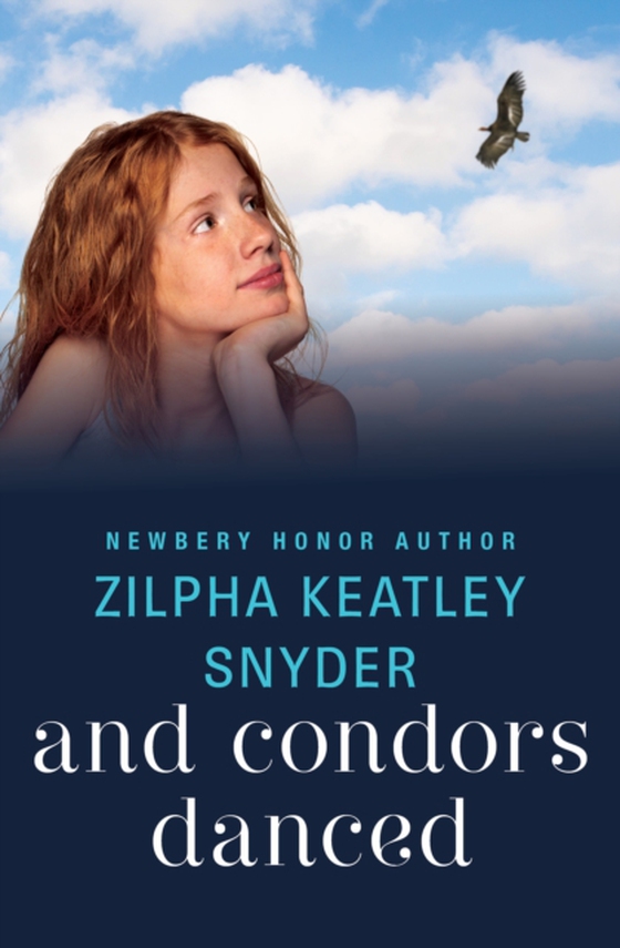 And Condors Danced (e-bog) af Snyder, Zilpha Keatley