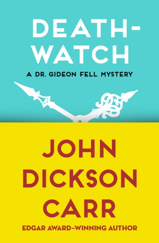 Death-Watch (e-bog) af Carr, John Dickson