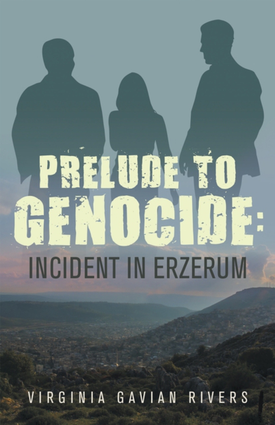 Prelude to Genocide: Incident in Erzerum (e-bog) af Rivers, Virginia Gavian