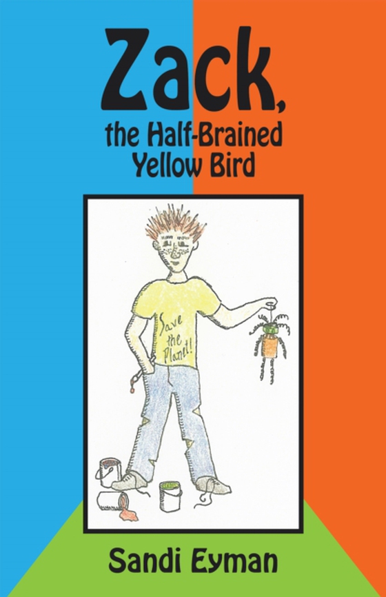 Zack, the Half-Brained Yellow Bird (e-bog) af Eyman, Sandi