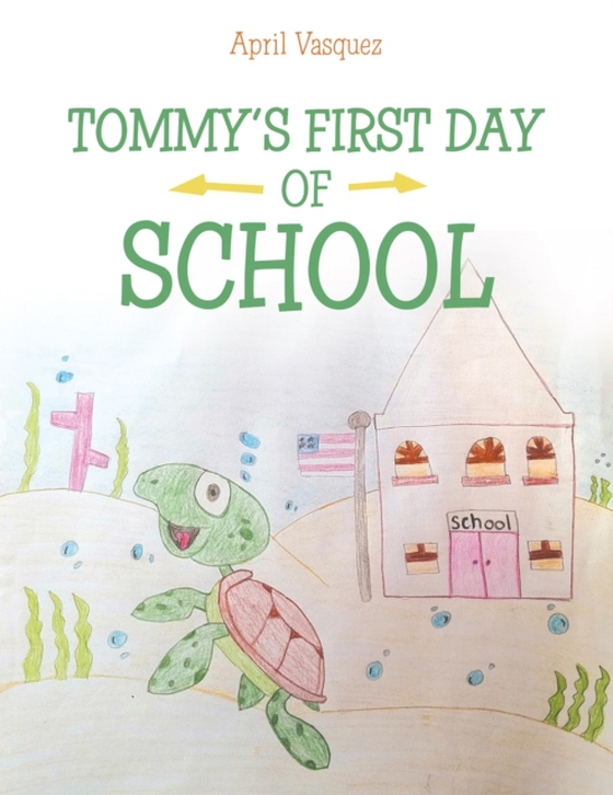 Tommy's First Day of School (e-bog) af Vasquez, April