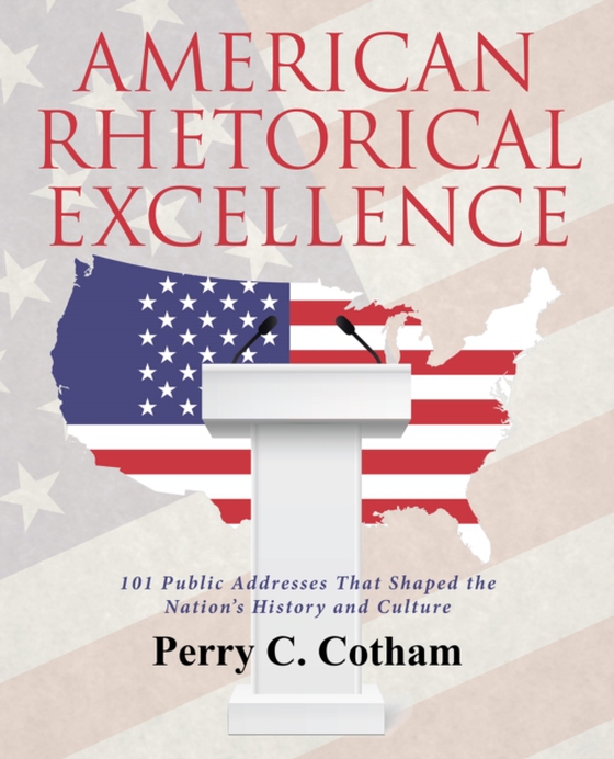 American Rhetorical Excellence (e-bog) af Cotham, Perry C.