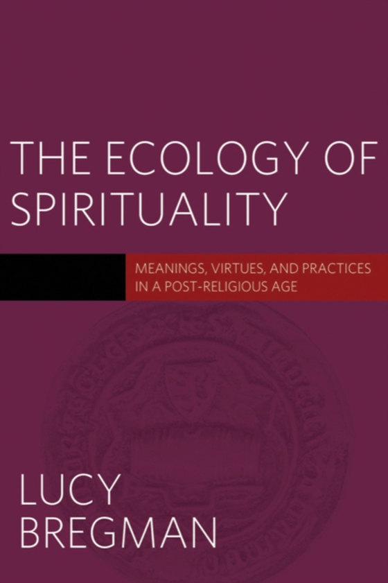 Ecology of Spirituality (e-bog) af Bregman, Lucy