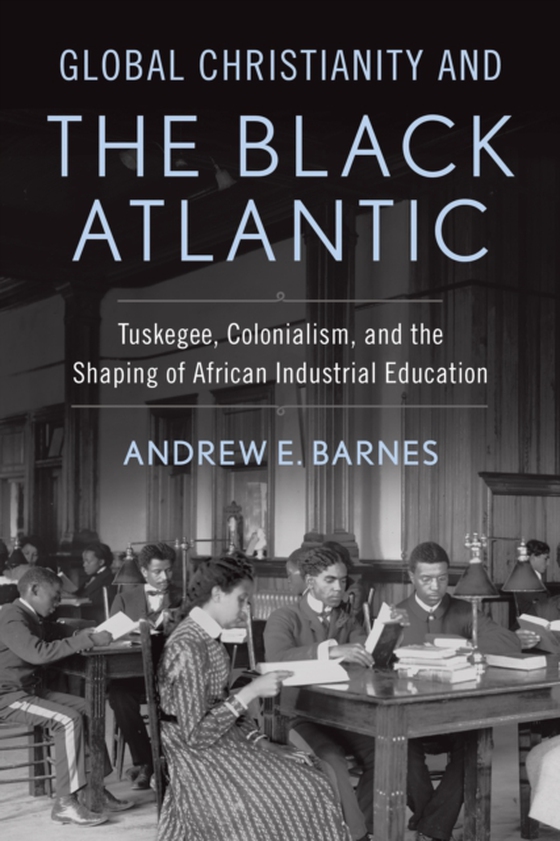 Global Christianity and the Black Atlantic (e-bog) af Barnes, Andrew E.