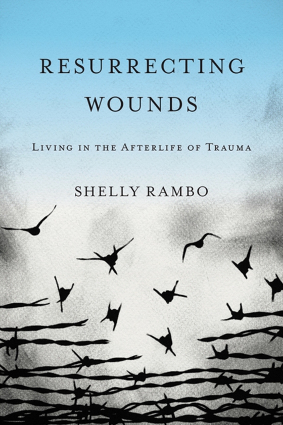 Resurrecting Wounds (e-bog) af Rambo, Shelly